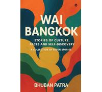 Wai Bangkok: Stories of Culture, Faces and Self-Discovery