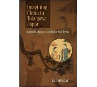 Wai-ming Ng Imagining China in Tokugawa Japan (Tascabile)