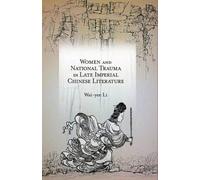 Wai-yee Li Women and National Trauma in Late Imperial Chinese (Copertina rigida)