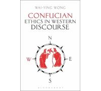 Wai-ying Wong Confucian Ethics in Western Discourse (Copertina rigida)