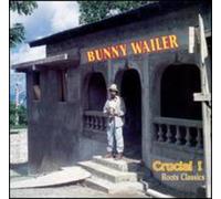Wailer,Bunny - Crucial Roots Classics