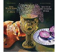 The Wailers & U-Roy My Cup Runneth Over (RSD 2021) (Vinyl LP) Limited 12" Album