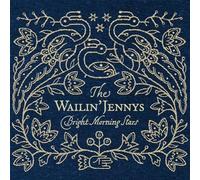 WAILIN' JENNYS - BRIGHT MORNING STARS