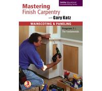 Wainscoting and Paneling: The Fundamentals (Mastering Finish Carpentry Series), with Gary Katz (3 DVDs)