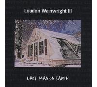 Wainwright,Loudon III - Last Man on Earth