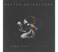 Wainwright, Martha - Come Home To Mama