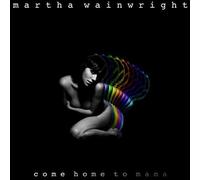 Wainwright, Martha - Come Home To Mama: Limited