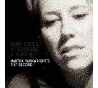 Wainwright Martha - Sans Fusils,Ni Souliers S Pari