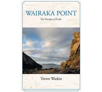 Wairaka Point: The Paradox of Truth - Watkin Trevor