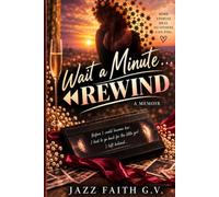 Wait a Minute…REWIND: Before I could become her, I had to go back for the little girl I left behind