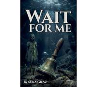 WAIT FOR ME: 2