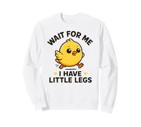 Wait for Me I Have Little Legs - Divertente Chick Joke Meme Felpa