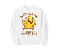 Wait for Me I Have Little Legs - Divertente Chick Joke Meme Felpa