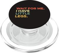 Wait For Me I Have Little Legs Piccolo Piccolo Divertente Persona Corta PopSockets PopGrip per MagSafe