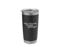 Wait For Me I Have Little Legs Pinta Sized Funny Short Personson Bicchiere termico in acciaio inox doppia parete
