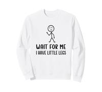 Wait for Me I Have Little Legs, Scherzi Umoristici Divertenti Gambe Corte Felpa