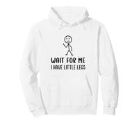 Wait for Me I Have Little Legs, Scherzi Umoristici Divertenti Gambe Corte Felpa con Cappuccio