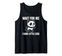 Wait for Me I Have Little Legs - Simpatico e Divertente Panda Joke Meme Canotta