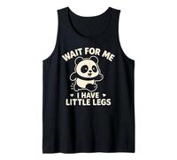 Wait for Me I Have Little Legs - Simpatico e Divertente Panda Joke Meme Canotta