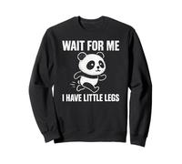 Wait for Me I Have Little Legs - Simpatico e Divertente Panda Joke Meme Felpa