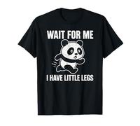 Wait for Me I Have Little Legs - Simpatico e Divertente Panda Joke Meme Maglietta