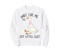 Wait for Me Ive Got Little Legs Divertente Oca Oche Felpa