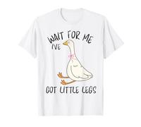Wait for Me Ive Got Little Legs Divertente Oca Oche Maglietta