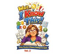 Wait! I Know This! (Volume 2): Trivia, Puzzles, and Memory Challenges for Adults