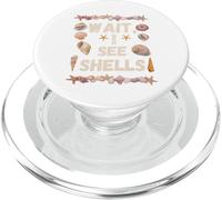 WAIT, I SEE SHELLS Beach Seashell Beach Lover Abbigliamento PopSockets PopGrip per MagSafe