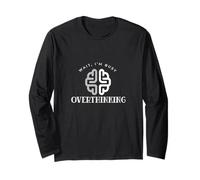 Wait, I'm Busy Overthinking - Citazione sarcastica Divertente Maglia a Manica