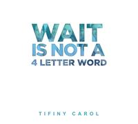 WAIT Is Not a 4-Letter Word