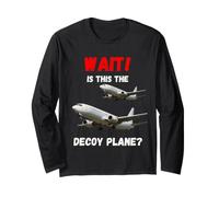 Wait Is This The Decoy Aereo Appassionati di Viaggio Design Maglia a Manica
