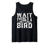 Wait There's A Bird for a Bird Watcher Canotta
