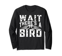 Wait There's A Bird for a Bird Watcher Maglia a Manica