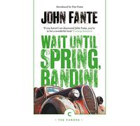 Wait Until Spring, Bandini: John Fante