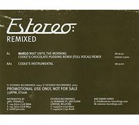 Wait Until The Morning (Estereo: Remixed)-12"