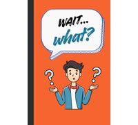 Wait... What?: For All the Moments My Mind Hit Pause