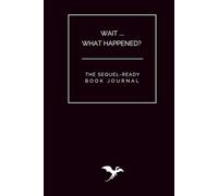 Wait ... What Happened?: The Sequel-Ready Book Journal (for Fantasy Lovers)