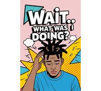 Wait… What Was I Doing?: Funny Pop Art Retro Notebook with a Short Afro-Textured Dreads Hair Man on the Cover, for Forgetful Minds, Daily Writing ... Gift for Overthinkers, Busy People, Writers