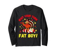 Wait Your Turn Fat Boy Funny Turkey Thanksgiving Christmas Maglia a Manica
