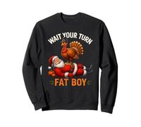 Wait Your Turn Funny Ringraziamento Turkey Santa Christmas Felpa