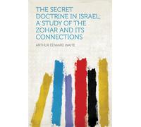 Waite, Arthur Edward The Secret Doctrine In Israel: A Study Of The Zo Book NUOVO