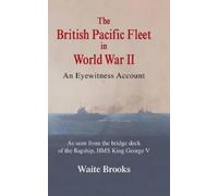 Waite Brooks The British Pacific Fleet in World War II (Copertina rigida)