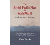 Waite Brooks The British Pacific Fleet in World War II (Tascabile)