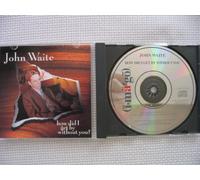 Waite, John - How Did I Get By Without You / In Dreams