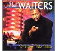 Waiters, Mel - I Want The Best