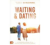 Waiting and Dating: A Sensible Guide to a Fulfilling Love Relationship: Yo...