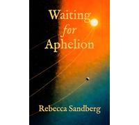 Waiting for Aphelion