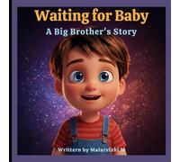 Waiting for Baby: A Big Brother's Story