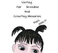 Waiting for Grandma and Creating Memories